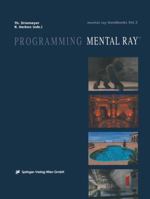 Programming Mental Ray Volume 2 3211834044 Book Cover