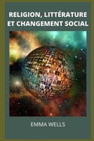Religion, Litt�rature Et Changement Social B09T855Z7H Book Cover