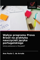 Wpływ programu Prova Brasil na praktykę nauczycieli języka portugalskiego: Szkoły podstawowe w Macapá/AP 6203536806 Book Cover