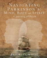 Navigating Parkinson's: A Journey of Faith B0G6HX96HR Book Cover