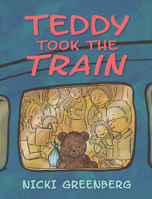 Teddy Took the Train 1760112135 Book Cover