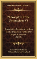 Philosophy of the Unconscious; Volume 3 1016220367 Book Cover