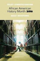 African American History Month Daily Devotions 2016 1501805517 Book Cover