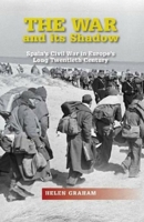 The War and Its Shadow: Spain's Civil War in Europe's Long Twentieth Century 1845195116 Book Cover