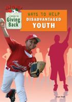 Ways to Help Disadvantaged Youth 1584159189 Book Cover