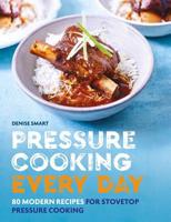 Pressure Cooking Everyday: 80 modern recipes for stovetop pressure cooking 0600635783 Book Cover