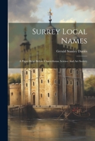 Surrey Local Names: A Paper Read Before Charterhouse Science And Art Society 1022357425 Book Cover