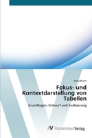 Fokus- und Kontextdarstellung von Tabellen: Grundlagen, Entwurf und Evaluierung 3639428889 Book Cover