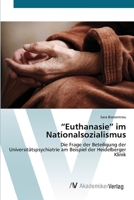 “Euthanasie” im Nationalsozialismus: Die Frage der Beteiligung der Universitätspsychiatrie am Beispiel der Heidelberger Klinik 3639450078 Book Cover