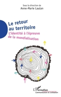 Le retour au territoire: L'identité à l'épreuve de la mondialisation (Communication Et Civilisation) (French Edition) 2343154023 Book Cover