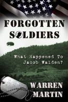 Forgotten Soldiers : What Happened to Jacob Walden 0985472707 Book Cover
