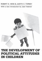 The Development of Political Attitudes in Children 0202308324 Book Cover