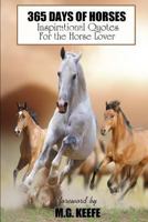 365 Days of Horses: Inspirational Quotes for the Horse Lover 1482357011 Book Cover