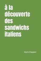 à la découverte des sandwichs italiens B0C1JGTVDX Book Cover