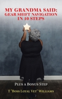 My Grandma Said: Gear Shift NAVIGATION in 10 Steps 1728358477 Book Cover