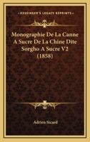 Monographie De La Canne A Sucre De La Chine Dite Sorgho A Sucre V2 (1858) 1167550404 Book Cover