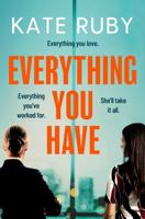 Everything You Have: The Gripping New Thriller from the Author of the Richard & Judy Pick Tell Me Your Lies 1398500283 Book Cover