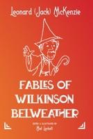 Fables of Wilkinson Belweather: Collected by Leonard (Jack) McKenzie for Katie Jane B09DMTLX4Z Book Cover