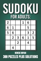 Sudoku For Adults: 300 Puzzles Plus Solutions B093GY9J6M Book Cover