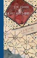 The Dance of Heart and Mind: A Memoir 1937565882 Book Cover