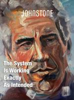The System Is Working Exactly As Intended: JOHNSTONE January 26 1923372173 Book Cover