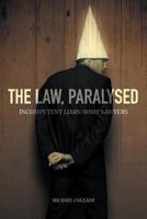 The Law, Paralysed - Incompetent Liars: Some Lawyers 1681813769 Book Cover