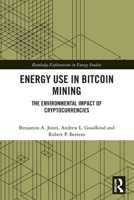 Energy Use in Bitcoin Mining: The Environmental Impact of Cryptocurrencies 1032569204 Book Cover