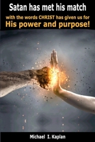 Satan has met his match with the words Christ has given us for His power and purpose! B0CJL2GR1R Book Cover