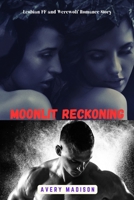 Moonlit Reckoning: Lesbian FF and Werewolf Romance Story B0CMVD9MK5 Book Cover