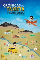 Crónicas De Un Taxista Fronterizo 1664170723 Book Cover