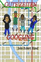 Gute Zeiten Googling 1545535396 Book Cover