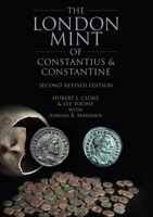The London Mint of Constantius and Constantine: Second Revised Edition 1911718010 Book Cover