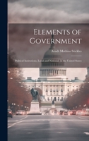 Elements of Government: Political Institutions, Local and National, in the United States 1020250674 Book Cover