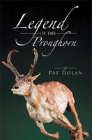 Legend of the Pronghorn 1493146823 Book Cover