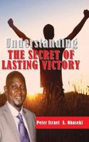 Understanding the Secret of Lasting Victory 1502419386 Book Cover