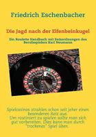 Die Jagd nach der Elfenbeinkugel: Ein Roulette Handbuch mit Satzordnungen von Karl Neumann 3837051749 Book Cover