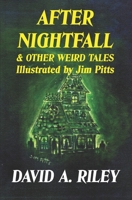 After Nightfall And Other Weird Tales: Illustrated by Jim Pitts 1916110967 Book Cover