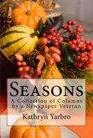 Seasons: A Collection of Columns by a Newspaper Veteran 1536832693 Book Cover