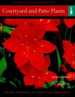 Courtyard and Patio Plants: Instant Reference to More Than 250 Plants 0304356026 Book Cover