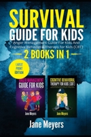 Survival Guide for Kids: 2 BOOKS IN 1-Anger Management Guide for Kids and Cognitive Behavioral Therapy for Kids (CBT) B094GY7H9Q Book Cover