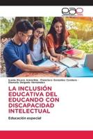 La Inclusión Educativa del Educando Con Discapacidad Intelectual 620303181X Book Cover