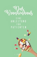 Das Krankenhaus - eine Anleitung für Patienten B09B3DBL4T Book Cover