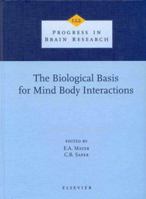The Biological Basis for Mind Body Interactions (Progress in Brain Research) 0444500499 Book Cover