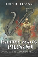 The Painted Man's Prison: Book 2 of The Elemental Realms 0998331473 Book Cover