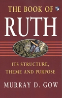 Book of Ruth: Its Structure, Theme And Purpose 0851117651 Book Cover