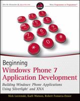 Beginning Windows Phone 7 Application Development: Building Windows Phone Applications Using Silverlight and XNA 0470912332 Book Cover