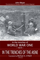 In the Trenches on the Aisne 1915: THE MEMORIES OF A VOLUNTEER IN THE 31ST INFANTRY REGIMENT (In the Trenches of WWI) 0991964195 Book Cover