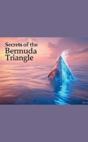 Secrets of The Bermuda Triangle B0FB1F11J9 Book Cover