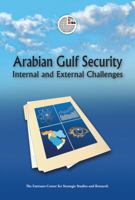 Arabian Gulf Security: Internal and External Challenges 9948009479 Book Cover