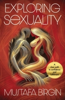 Exploring Sexuality: A clear path to confidence and fulfillment B0FRB1VFTG Book Cover